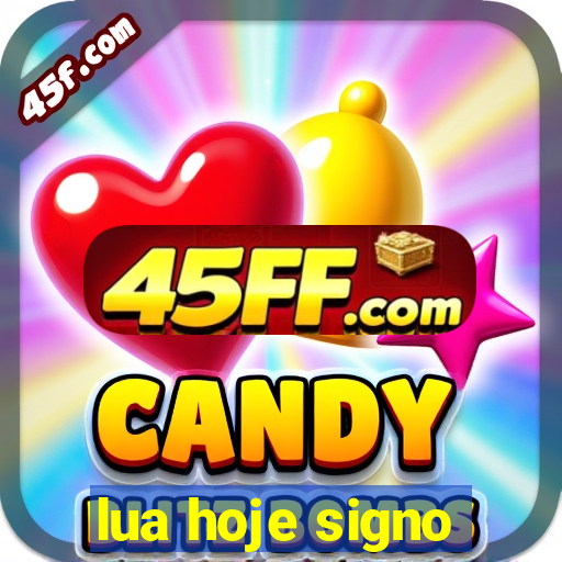 lua hoje signo